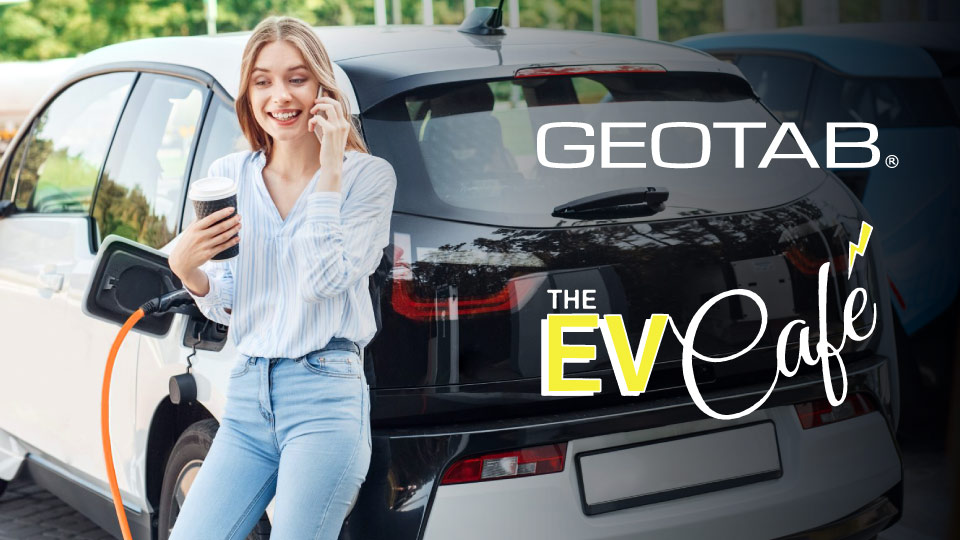 EV Café and Geotab launch competition to help fleets electrify